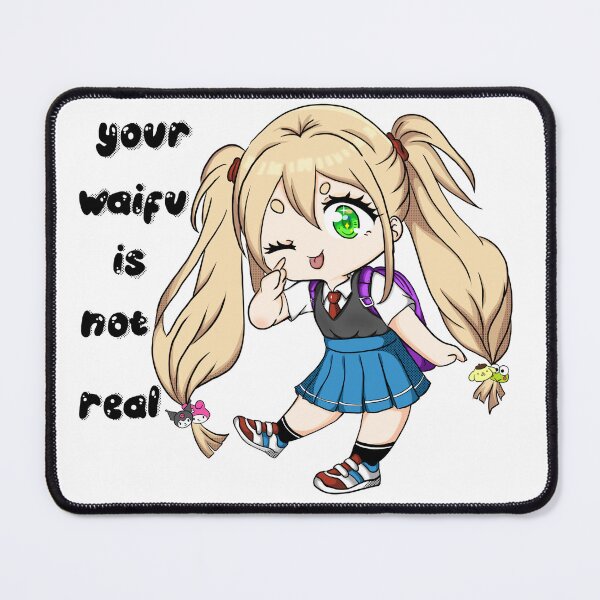 Item preview, Your Waifu is not real designed and sold by TheYuzuPalette.