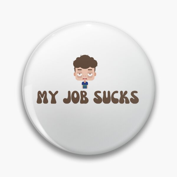 Item preview,  My Job Sucks designed and sold by Seoul  Mates.
