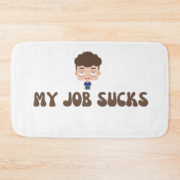 Item preview,  My Job Sucks designed and sold by Seoul  Mates.