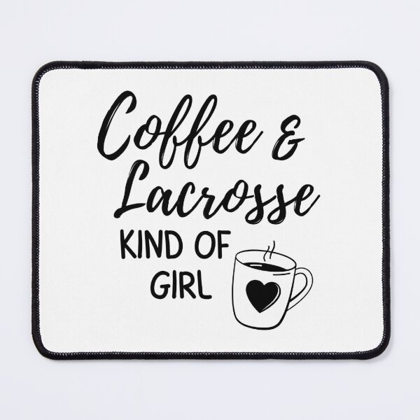 Item preview, Coffee & lacrosse kind of girl designed and sold by TheGreenGoat.