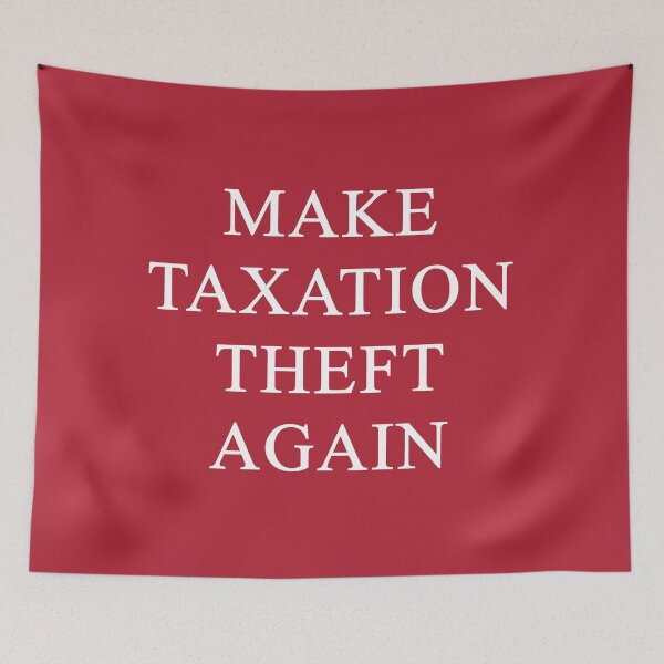 Item preview, Make Taxation Theft Again designed and sold by SlickMerch.
