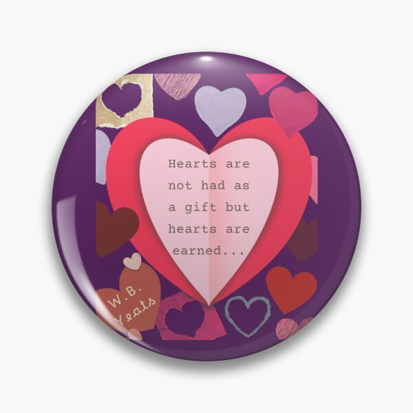 Item preview, Copy of William Butler quote: Hearts are not had as a gift, But hearts are earned. designed and sold by artbleed.