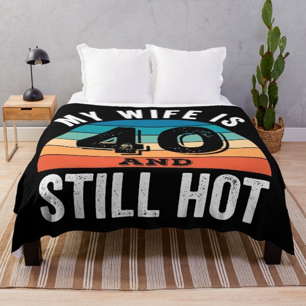 Item preview, My Wife is 40 and Still Hot designed and sold by Blok45.