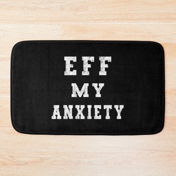 Item preview, Eff My Anxiety Mental Health designed and sold by franktact.