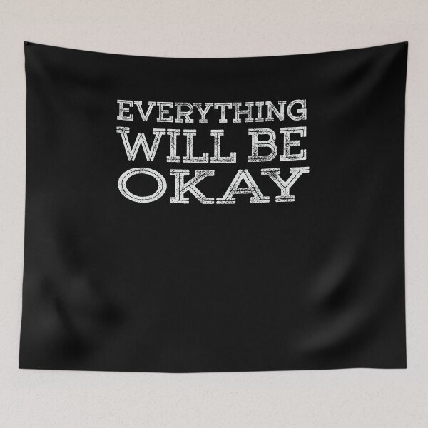 Item preview, Everything will be Okay V2 designed and sold by TeeTimeGuys.