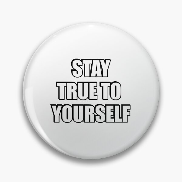 Item preview, Stay True To Yourself designed and sold by Inspirationmotivation.