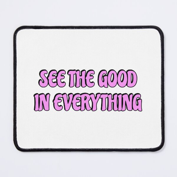Item preview, See the good in everything designed and sold by Inspirationmotivation.