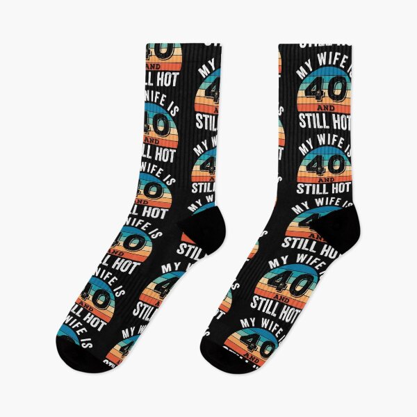Item preview,  My Wife is 40 and Still Hot designed and sold by Blok45.