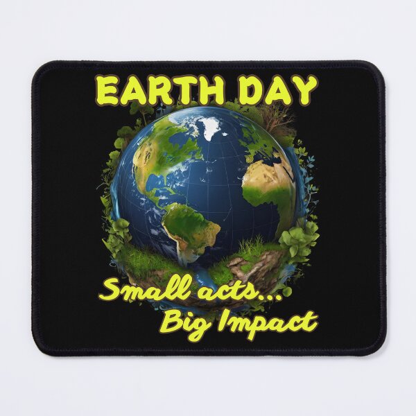 Item preview, EARTH DAY small acts...Huge impact global warming environmental design designed and sold by Jt41.