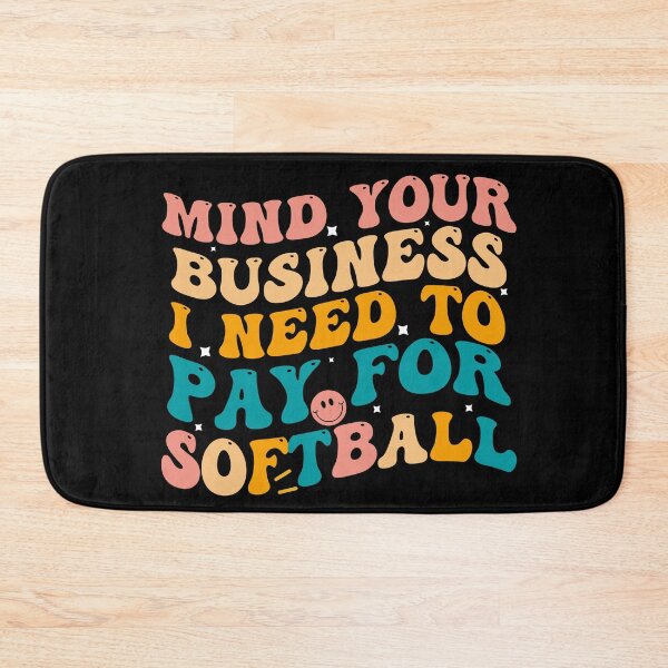 Item preview, Mind Your Business I Need To Pay For Softball Funny Baseball Pitcher designed and sold by Empiredesigner3.