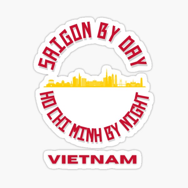 Saigon by Day, Ho Chi Minh by Night Sticker