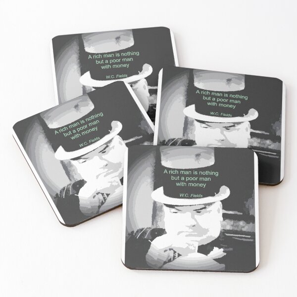 Item preview, WC FIELDS QUOTE ART A Rich Man is Nothing designed and sold by TerScott.