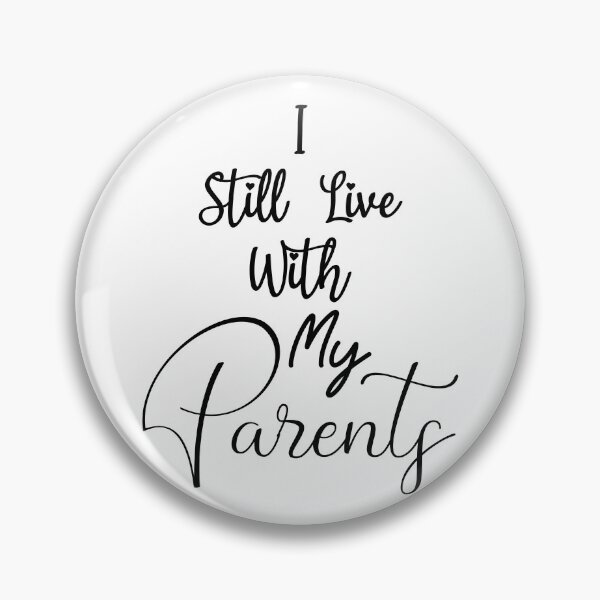 Item preview, Funny I Still Live With My Parents Cool Sarcastic Gift designed and sold by 07Art.