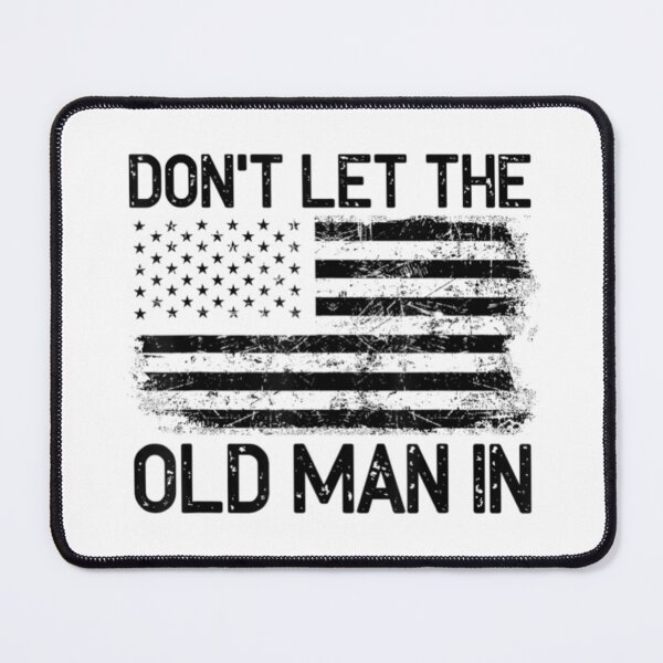 Item preview, Don't Let The Old Man In American Flag designed and sold by THIENVT.
