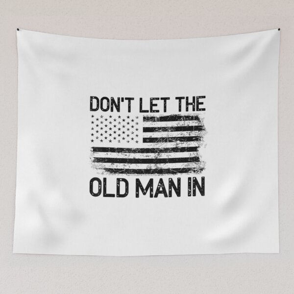 Item preview, Don't Let The Old Man In American Flag designed and sold by THIENVT.