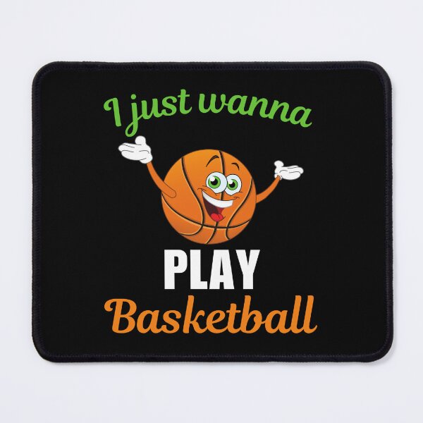 Item preview, I just wanna play basketball, funny quote or saying for people who love and like basketball sport designed and sold by NBSStore.