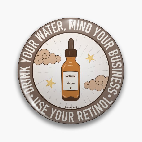 Item preview, Drink your water, mind your business, use your retinol / Skincare Aesthetic Girlie Advice Badge in Coffee Brown Colors for Estheticians Skincare Addicts designed and sold by Latinoladas.