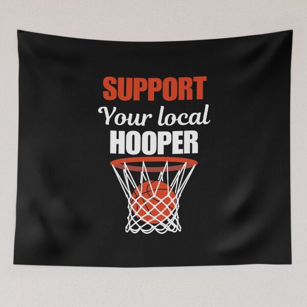 Item preview, Support your local hooper, funny quote or saying for athletes and people who love and like basketball sport designed and sold by NBSStore.