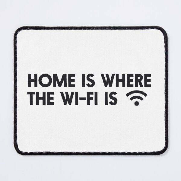 Item preview, Home is where the wi-fi is designed and sold by PoshPixel.