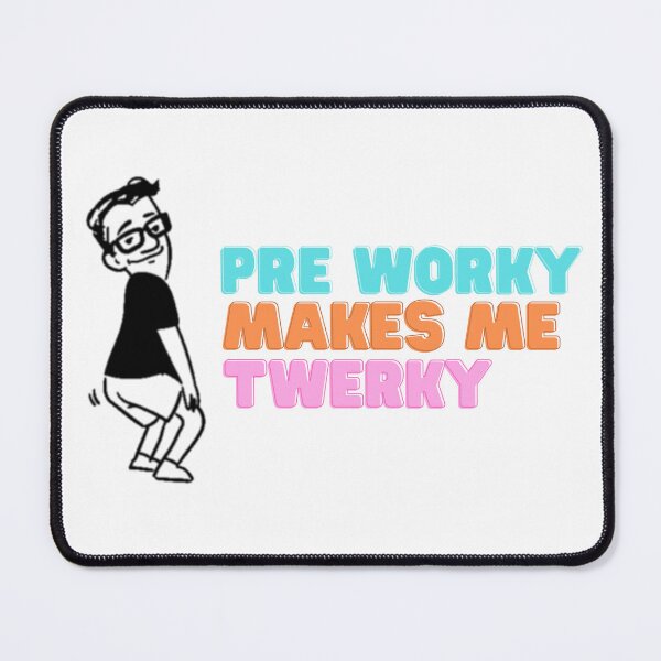 Item preview, Pre Worky Makes Me Twerky designed and sold by TravisATR.