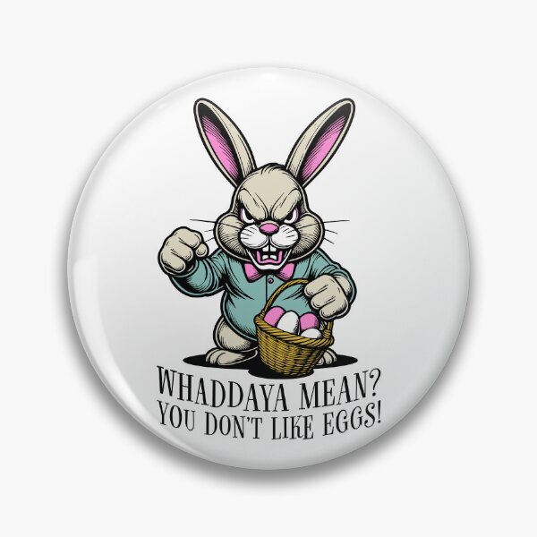 Item preview, Funny Angry Easter Bunny Whaddaya Mean You Don't Like Eggs designed and sold by GrandeDuc.