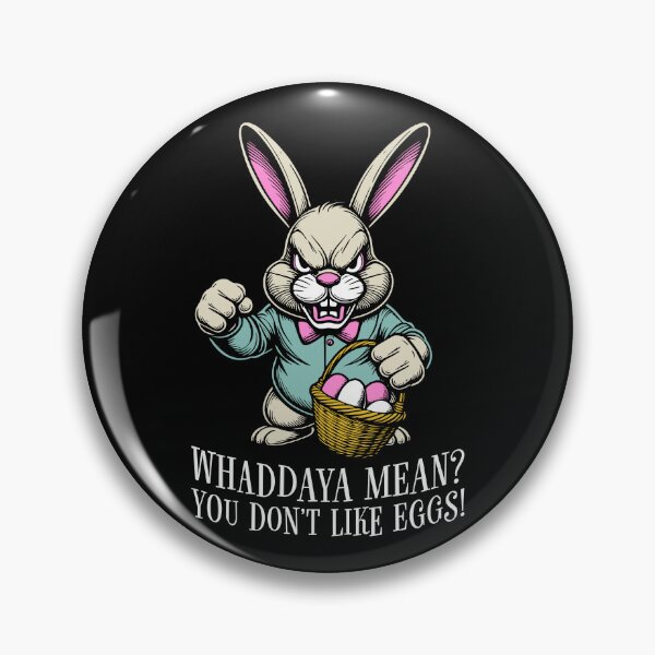 Item preview, Funny Angry Easter Bunny Whaddaya Mean You Don't Like Eggs designed and sold by GrandeDuc.