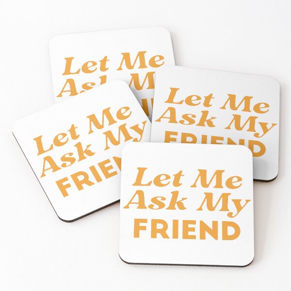 Item preview, Let Me Ask My Friend designed and sold by Art-Essa.