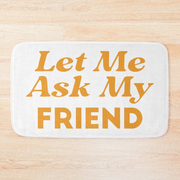 Item preview, Let Me Ask My Friend designed and sold by Art-Essa.