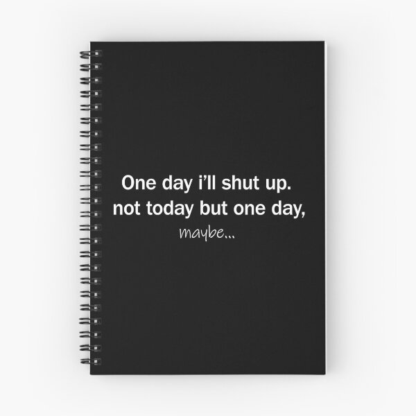 Item preview, Copie de One day i'll shut up (white typo) designed and sold by EniShiju.