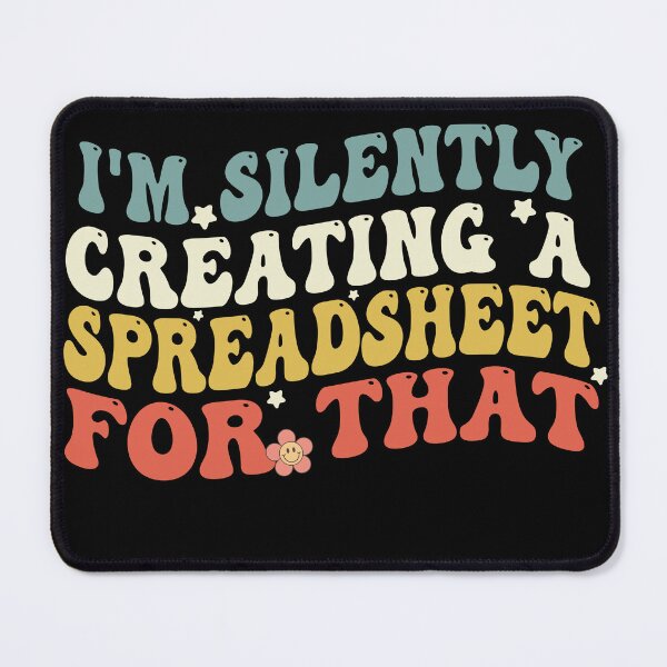 Item preview, I'm Silently Creating A Spreadsheet For That Funny Accountant designed and sold by Empiredesigner3.