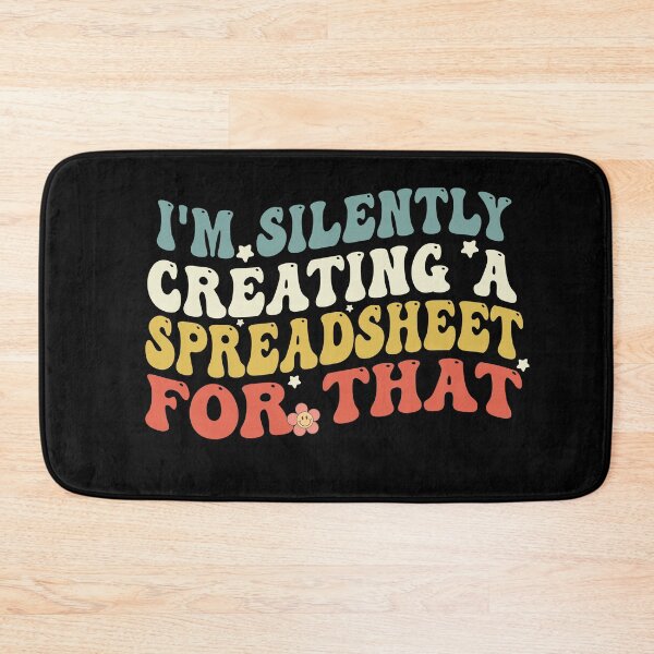 Item preview, I'm Silently Creating A Spreadsheet For That Funny Accountant  designed and sold by Empiredesigner3.