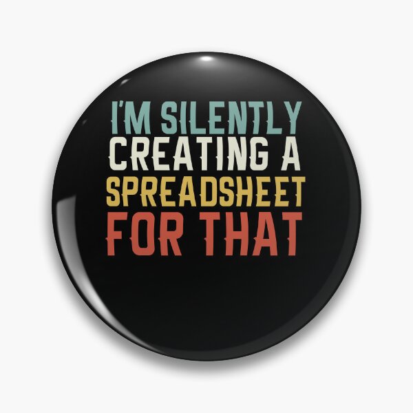 Item preview, I'm Silently Creating A Spreadsheet For That Funny Accountant  designed and sold by Empiredesigner3.