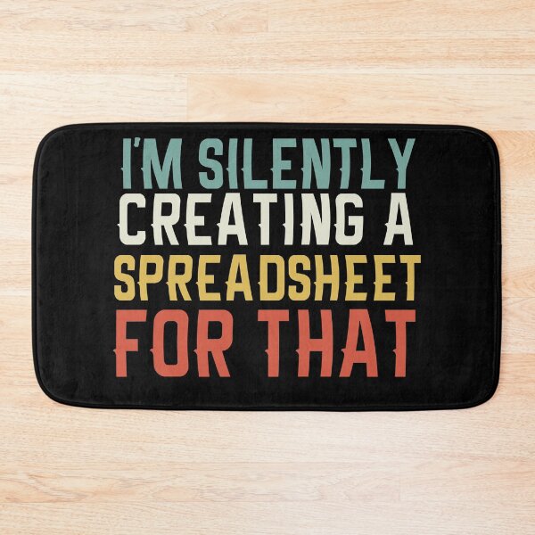 Item preview, I'm Silently Creating A Spreadsheet For That Funny Accountant  designed and sold by Empiredesigner3.