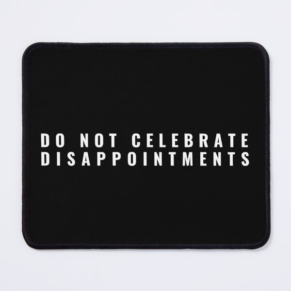 Item preview, Do Not Celebrate Disappointments Nihilists Dialogue designed and sold by Alicja Wieczorek.