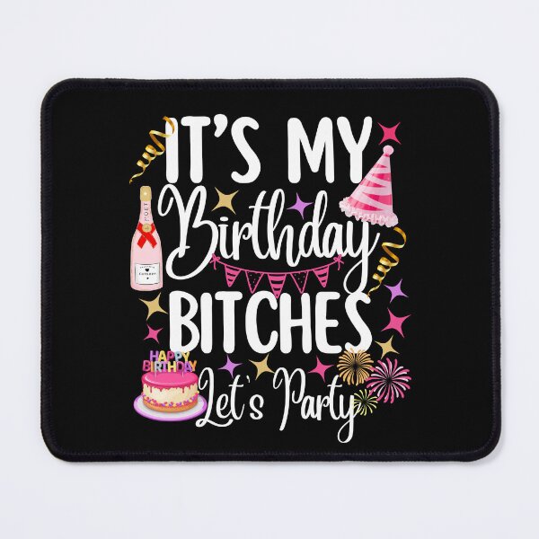 Item preview, Its My Birthday Bitches Lets Party designed and sold by SunfullyYours.
