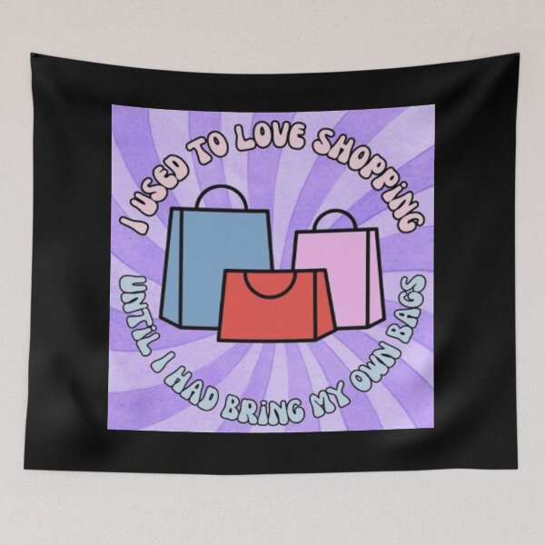 Item preview, I Used To Love Shopping Until I Had To Bring My Own Bags - Funny Shopping Design designed and sold by TGAL2.