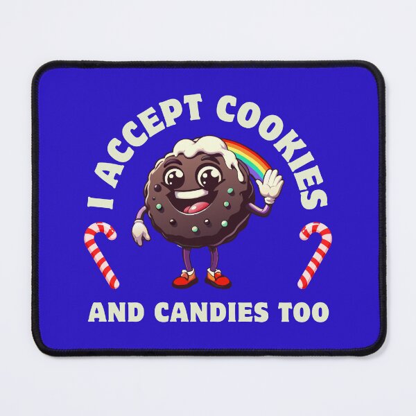 Item preview, I Accept Cookies And Candies Too designed and sold by MGRcompany.