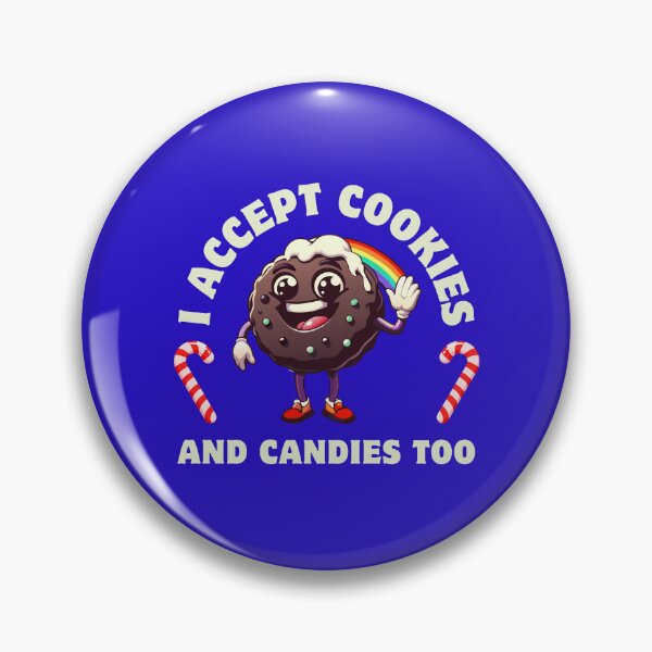 Item preview, I Accept Cookies And Candies Too designed and sold by MGRcompany.