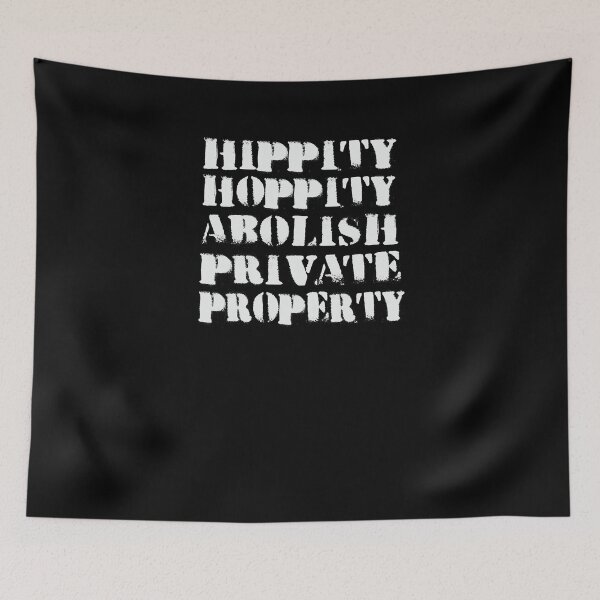 Item preview, Hippity Hoppity Abolish Private Property   designed and sold by TeeTimeGuys.