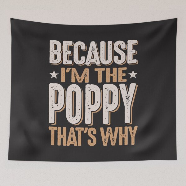 Item preview, Because I'm The Poppy That's Why Funny Father's Day designed and sold by cidolopez.