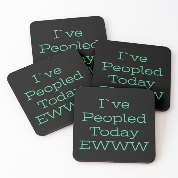 Item preview, I've peopled today, EWWW designed and sold by Jho251981.