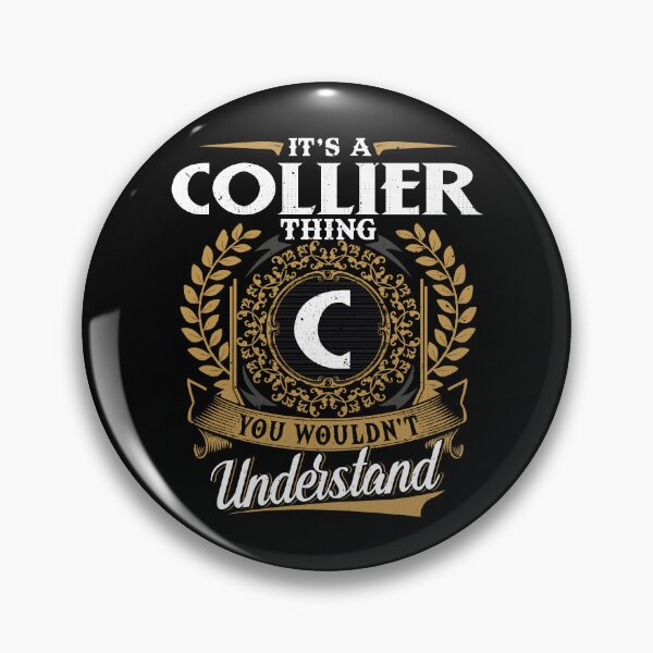 Item preview, It Is A Collier Thing You Wouldnt Understand  designed and sold by Huck-me.