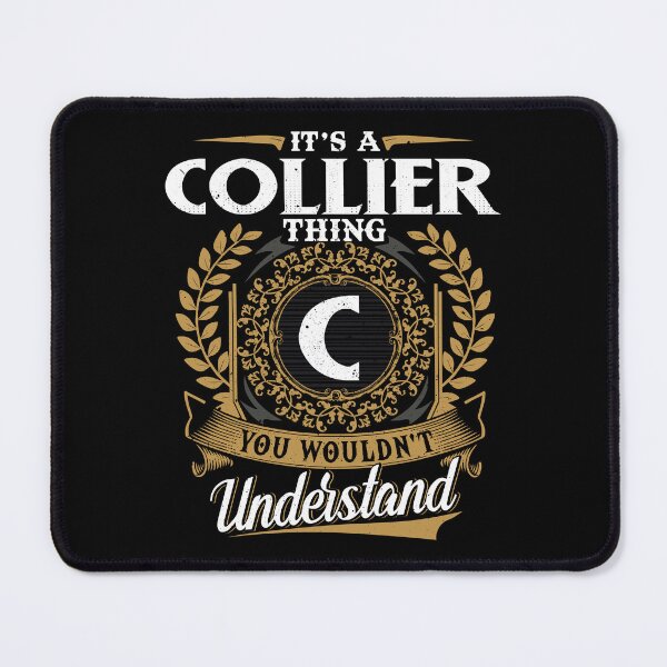 Item preview, It Is A Collier Thing You Wouldnt Understand  designed and sold by Huck-me.