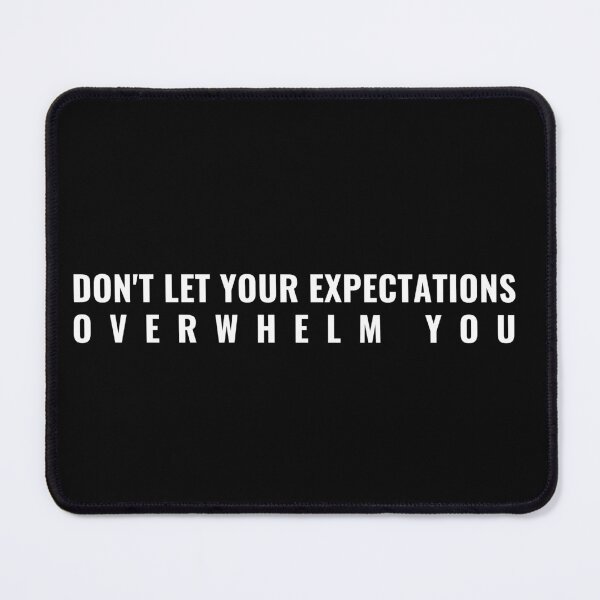 Item preview, Don't Let Your Expectations Overwhelm You Nihilists Dialogue designed and sold by Alicja Wieczorek.