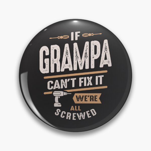 Item preview, If Grampa Can't Fix It We're All Screwed Funny Father's Day designed and sold by cidolopez.