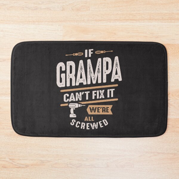 Item preview, If Grampa Can't Fix It We're All Screwed Funny Father's Day designed and sold by cidolopez.