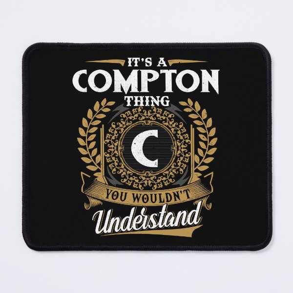 Item preview, It Is A Compton Thing You Wouldnt Understand  designed and sold by Huck-me.