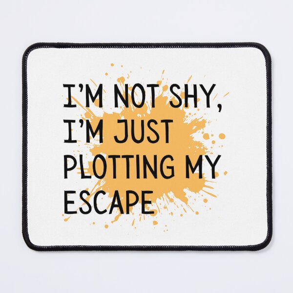 Item preview, I'm not shy, I'm just plotting my escape designed and sold by Culmika.