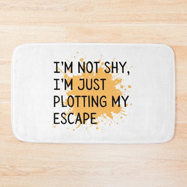 Item preview, I'm not shy, I'm just plotting my escape  designed and sold by Culmika.