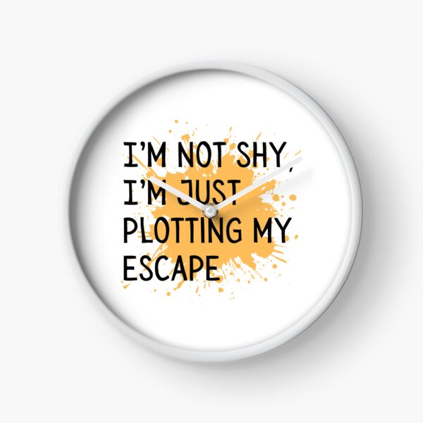 Item preview, I'm not shy, I'm just plotting my escape  designed and sold by Culmika.
